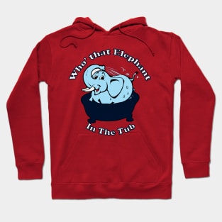 Elephant in the tub... Who's That ?? Hoodie